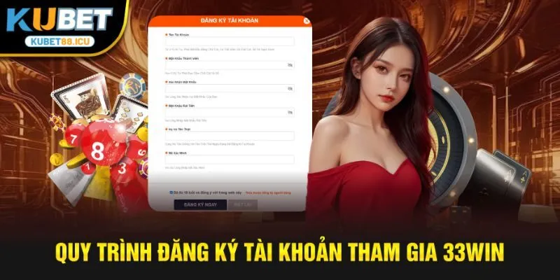 Quy trình đăng ký tài khoản tham gia 33WIN