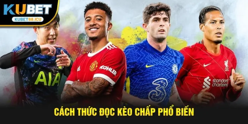 Cách thức đọc kèo chấp phổ biến