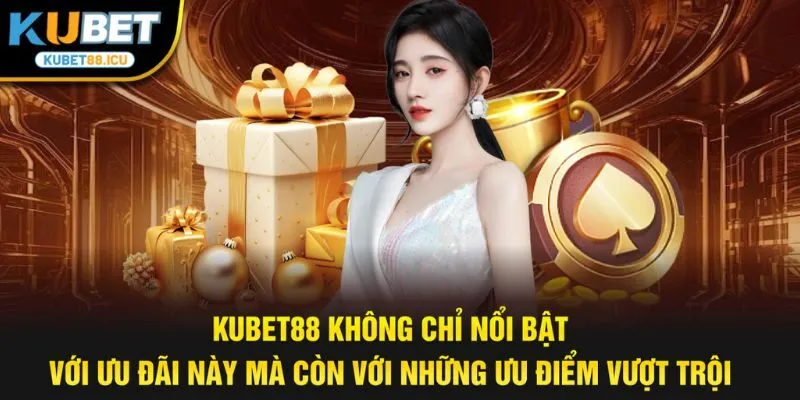 Vì sao kubte88 được nhiều người tin cậy